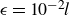 epsilon equals 10 Superscript negative 2 Baseline l