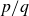 p divided by q