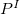upper P Superscript upper I