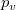 p Subscript v