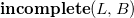 bold incomplete left parenthesis upper L comma upper B right parenthesis
