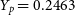 upper Y Subscript p Baseline equals 0.2463