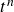 t Superscript n