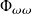 normal upper Phi Subscript omega omega