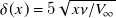 delta left parenthesis x right parenthesis equals 5 StartRoot x nu divided by upper V Subscript normal infinity Baseline EndRoot