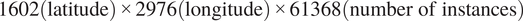 1602 latitude times 2976 longitude times 61368 number of instances