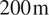 200 m