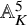double struck upper A Subscript upper K Superscript 5