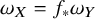 omega Subscript upper X Baseline equals f Subscript asterisk Baseline omega Subscript upper Y