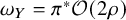 omega Subscript upper Y Baseline equals pi Superscript asterisk Baseline script upper O left parenthesis 2 rho right parenthesis