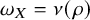 omega Subscript upper X Baseline equals nu left parenthesis rho right parenthesis