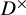 upper D Superscript times
