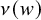nu left parenthesis w right parenthesis