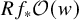 upper R f Subscript asterisk Baseline script upper O left parenthesis w right parenthesis