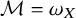 script upper M equals omega Subscript upper X