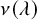 nu left parenthesis lamda right parenthesis