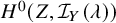 upper H Superscript 0 Baseline left parenthesis upper Z comma script upper I Subscript upper Y Baseline left parenthesis lamda right parenthesis right parenthesis