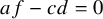 a f minus c d equals 0