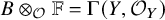 upper B circled times Subscript script upper O Baseline double struck upper F equals normal upper Gamma left parenthesis upper Y comma script upper O Subscript upper Y Baseline right parenthesis