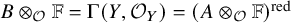 upper B circled times Subscript script upper O Baseline double struck upper F equals normal upper Gamma left parenthesis upper Y comma script upper O Subscript upper Y Baseline right parenthesis equals left parenthesis upper A circled times Subscript script upper O Baseline double struck upper F right parenthesis Superscript red