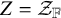 upper Z equals script upper Z Subscript double struck upper F