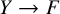 upper Y right arrow upper F