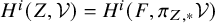 upper H Superscript i Baseline left parenthesis upper Z comma script upper V right parenthesis equals upper H Superscript i Baseline left parenthesis upper F comma pi Subscript upper Z comma asterisk Baseline script upper V right parenthesis