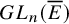 upper G upper L Subscript n Baseline left parenthesis upper E overbar right parenthesis