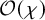 script upper O left parenthesis chi right parenthesis
