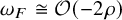 omega Subscript upper F Baseline approximately equals script upper O left parenthesis minus 2 rho right parenthesis