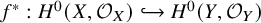 f Superscript asterisk Baseline colon upper H Superscript 0 Baseline left parenthesis upper X comma script upper O Subscript upper X Baseline right parenthesis right arrow with hook upper H Superscript 0 Baseline left parenthesis upper Y comma script upper O Subscript upper Y Baseline right parenthesis