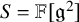 upper S equals double struck upper F left bracket German g squared right bracket