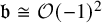 German b approximately equals script upper O left parenthesis negative 1 right parenthesis squared
