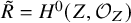 upper R overtilde equals upper H Superscript 0 Baseline left parenthesis upper Z comma script upper O Subscript upper Z Baseline right parenthesis