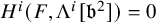 upper H Superscript i Baseline left parenthesis upper F comma normal upper Lamda Superscript i Baseline left bracket German b squared right bracket right parenthesis equals 0