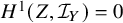 upper H Superscript 1 Baseline left parenthesis upper Z comma script upper I Subscript upper Y Baseline right parenthesis equals 0
