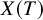 upper X left parenthesis upper T right parenthesis
