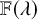 double struck upper F left parenthesis lamda right parenthesis
