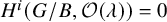 upper H Superscript i Baseline left parenthesis upper G divided by upper B comma script upper O left parenthesis lamda right parenthesis right parenthesis equals 0