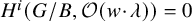 upper H Superscript i Baseline left parenthesis upper G divided by upper B comma script upper O left parenthesis w dot lamda right parenthesis right parenthesis equals 0