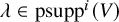 lamda element of psupp Superscript i Baseline left parenthesis upper V right parenthesis