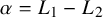 alpha equals upper L 1 minus upper L 2