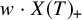 w dot upper X left parenthesis upper T right parenthesis Subscript plus