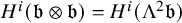 upper H Superscript i Baseline left parenthesis German b circled times German b right parenthesis equals upper H Superscript i Baseline left parenthesis normal upper Lamda squared German b right parenthesis