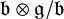 German b circled times German g divided by German b