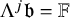normal upper Lamda Superscript j Baseline German b equals double struck upper F
