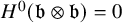 upper H Superscript 0 Baseline left parenthesis German b circled times German b right parenthesis equals 0