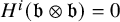 upper H Superscript i Baseline left parenthesis German b circled times German b right parenthesis equals 0
