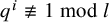 q Superscript i Baseline not identical to 1 mod l