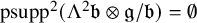 psupp squared left parenthesis normal upper Lamda squared German b circled times German g divided by German b right parenthesis equals normal empty set